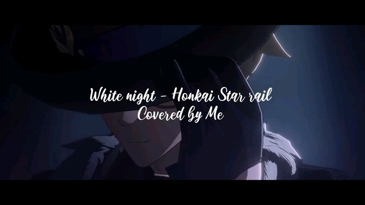 (Cover song) White Night Penacony Honkai Star Rail covered by Me #JPOPENT#bestofbest