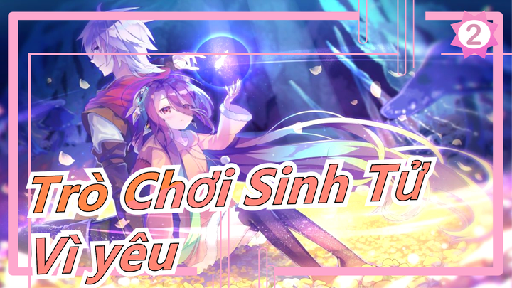 [HUYỀN THOẠI GAME THỦ/Kinh điển/Cảm động] Vì yêu mà tiến về phía trước_2