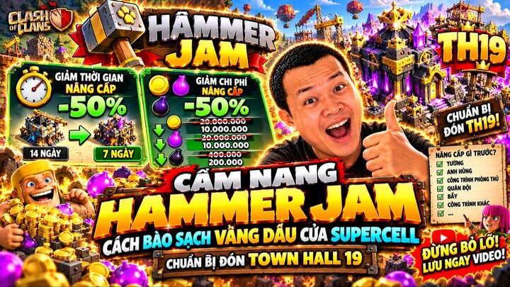 CẨM NANG HAMMER JAM Cách Bào Sạch Vàng Dầu Của Supercell Chuẩn Bị Đón TOWN HALL