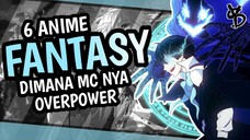 6 Rekomendasi Anime Fantasy Dimana MC OVERPOWER