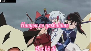 Hanyou no yashahime 22 Gạt bỏ đi