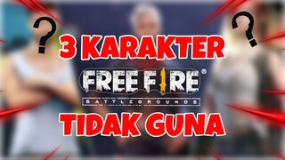 3 KARAKTER FREE FIRE YANG TIDAK BERGUNA !