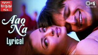 Aao Na - Lyrical | Vivek Oberoi , Aishwariya Rai | Sadhana Sargam, Udit Narayan | Kyun Ho Gaya Na