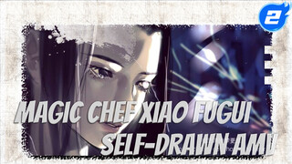 Dusk Till Dawn | Magic Chef Xiao Fugui Self-Drawn AMV_2