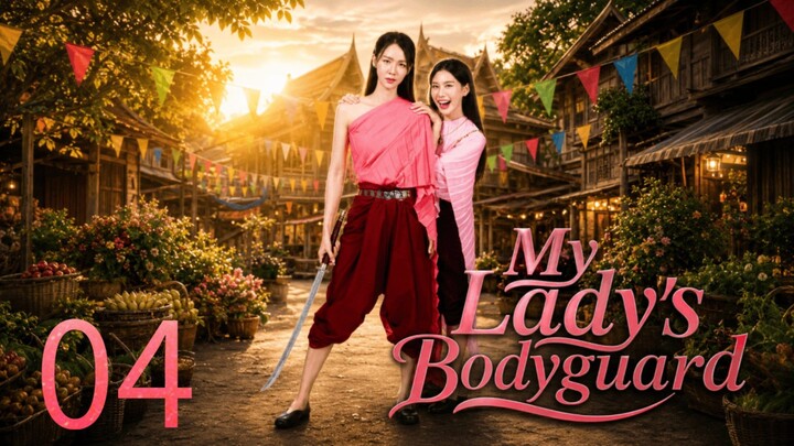 [EP.04] My Lady's Bodyguard  🇹🇭(2026) FULL ENGSUB
