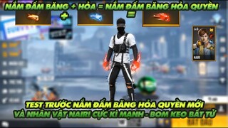 FREE FIRE | TEST TRƯỚC NẮM ĐẤM BĂNG HỎA QUYỀN VÀ NHÂN VẬT CỰC MẠNH NAIRI