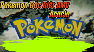 Pokemon AMV Đặc Biệt: Bump Of Chicken - Acacia