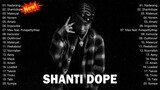 Shanti Dope Best Songs - Shanti Dope Nonstop Songs