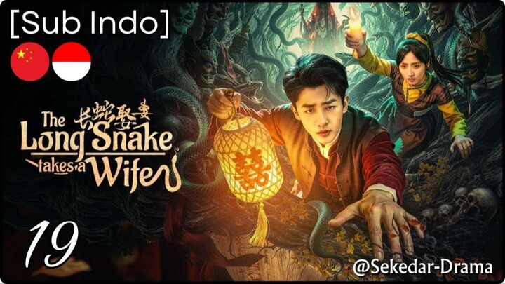 [Sub Indo] The Long Snake Takes a Wife – Eps. 19 (2026)