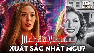 Vì Sao WANDAVISION Là Series Xuất Sắc Nhất?! | Ten Tickers | MCU