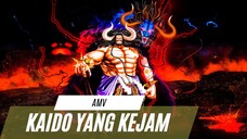 KAIDO YANG KEJAM - [EDIT AMV ONE PIECE]