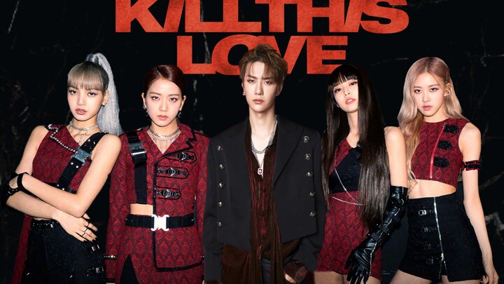 震惊！王一博最新女团舞！【酷盖配葬爱】Kill This Love舞蹈混剪|全程踩点 极度舒适|