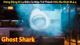 Review Phim: Hang Động Kì Lạ Biến Cá Mập Trở Thành Hồn Ma Khát M.á.u | Ghost Shark 2013 | Trùm Phim