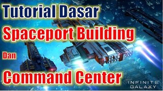 Tutorial Dasar Command Center! Fitur Untuk Mengupgrade Spaceport Building! Infinite Galaxy Indonesia