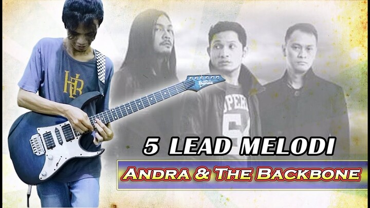 5 Lead Melodi Lagu ANDRA & THE BACKBONE // di siksa mulu gw anjay -_-
