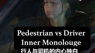 Driver: "There's no way he's actually not going to dodge." Pedestrian: "There's no way she's actuall