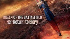 Nữ hoàng chiến trường: Sự trở lại vinh quang (Queen of the Battlefield: Her Return to Glory)