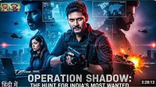 Operation Shadow: The Hunt for India’s Most Wanted | Mahesh Babu Full Movie | 2025 Action  Movie