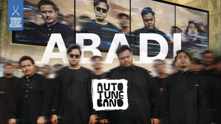AUTOTUNE BAND - ABADI (Official Music Video)(1080P_HD)