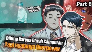 Menjadi Overpower Karena Latihan Keras seperti Neraka Part 6 | Diremehkan Padahal Overpower? |