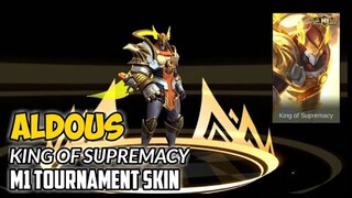 ALDOUS EPIC SKIN KING OF SUPREMACY | 2019 M1 TOURNAMENT SPECIAL SKIN | GAMEPLAY | MOBILE LEGENDS