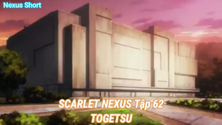 SCARLET NEXUS Tập 62-TOGETSU