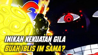 KEKUATAN MENGERIKAN BUAH IBLIS IM SAMA BIKIN KAGET!!