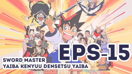 Sword Master Yaiba Kenyuu Densetsu Yaiba-Eps 15