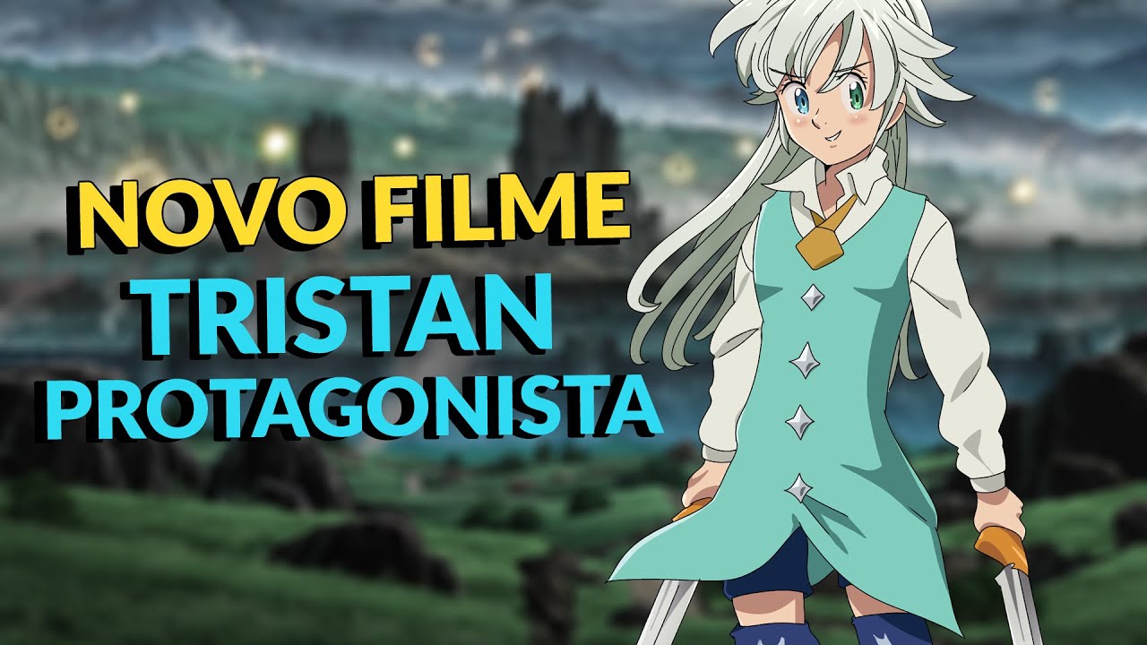 TRISTAN É O PROTAGONISTA DE NOVO FILME DE NANATSU NO TAIZAI DA NETFLIX!  VEJA COMO SERÁ ESTE FILME! - Bstation