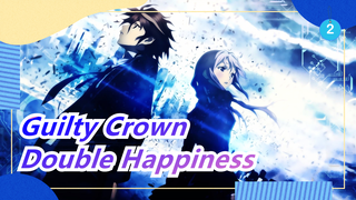 Guilty Crown|Famous Song & Anime - Double Happiness, please take it.(Love Yuzuriha)_2