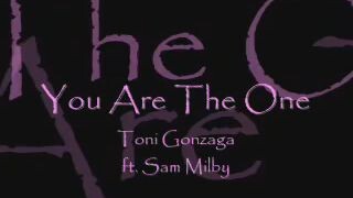 You are the one - Toni Gonzaga