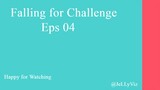 Falling for Challenge Eps 04