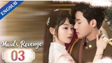 Maid’s Revenge - Ep.03 [Eng Sub] Forced To Mary My Fiance’s Uncle