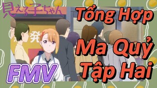 [Tôi Có Thể Nhìn Thấy Chúng] FMV | Tổng Hợp Ma Quỷ Tập Hai