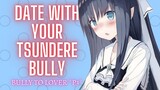 Date With Your Tsundere Bully ~ Bully To Lover *P3* {ASMR Roleplay}