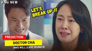 Inho Will Leave Seung Hi || Doctor Cha Episode 7 Prediction