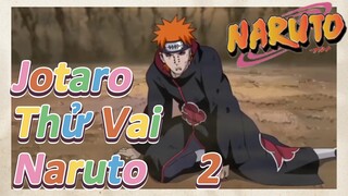 Jotaro Thử Vai Naruto 2