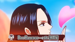 Boa Hancock - edit [AMV]