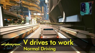 V drives to work | Cyberpunk 2077 normal driving