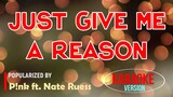 Just Give Me A Reason - Pink ft. Nate Ruess | Karaoke Version |🎼📀▶️