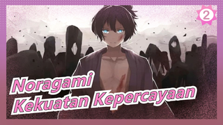 [Noragami / Kombinasi] Rasakan Kekuatan Kepercayaan, Adegan Ikonik_2