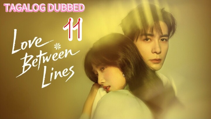 EPISODE 11,LOVE BETWEEN LINES, TAGALOG DUBBED