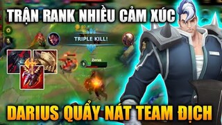 [LMHT Tốc Chiến] Darius Quẩy Nát Team Địch Trận Rank Quá Nhiều Cảm Xúc Trong Liên Minh Tốc Chiến