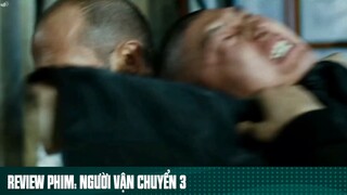 REVIEW PHIM: “ NGƯỜI VẪN CHUYỂN “ ( Phần 14 ) #reviewphimhaynhat