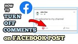 HOW TO TURN OFF COMMENTS IN FACEBOOK POST / PAANO i TURN OFF ANG COMMENTS SA FACEBOOK POST