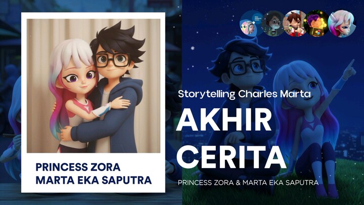 Princess Zora & Marta : Akhir Cerita | Storytelling Charles Marta