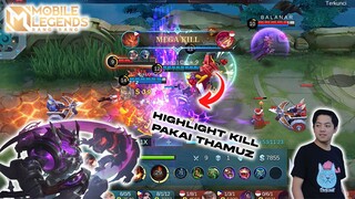 HIGHLIGHT KILL MENGGUNAKAN HERO THAMUZ - Mobile Legends Bang Bang [Indonesia]