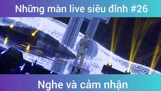 Những màn hát live siêu đỉnh p26