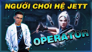 NGƯỜI CHƠI HỆ JETT DÙNG OPERATOR THÌ NHƯ NÀO - GAMEPLAY & FUNNY VALORANT