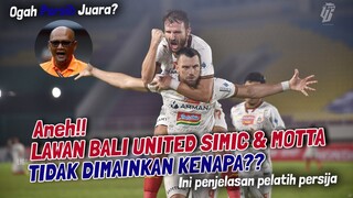 ANEH‼️ MARCO SIMIC DAN MOTTA TIDAK DIMAINKAN SAAT PERSIJA LAWAN BALI UNITED, INI ALASAN PELATIH